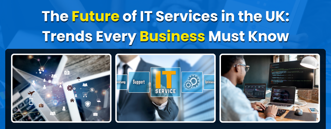 Future of IT services in the UK for modern businesses